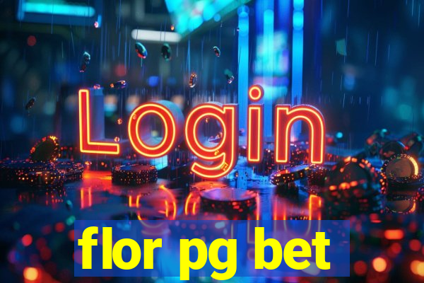 flor pg bet